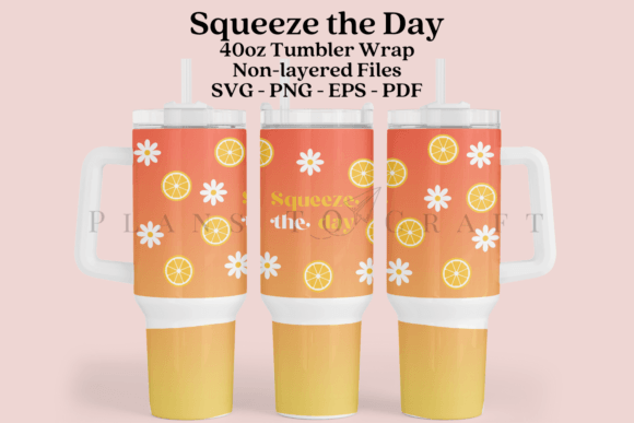 Squeeze the Day 40oz Tumbler Wrap SVG